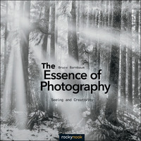 The Essence of Photography - Seeing and Creativity