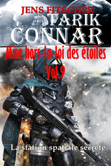 La station spatiale secrète (TARIK CONNAR Mise hors-la-loi des étoiles 9) - cover