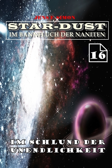 Im Schlund der Unendlichkeit (STAR-DUST 16) - Im Bannfluch der Naniten - cover