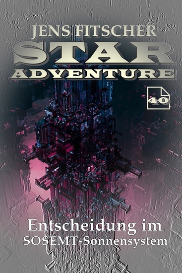 Entscheidung im SOSEMT-Sonnensystem (STAR ADVENTURE 40) - cover