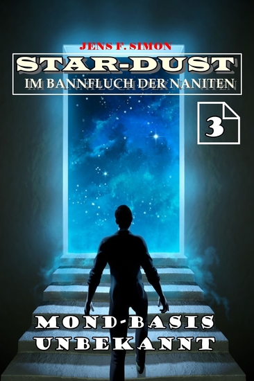 Mond-Basis unbekannt (STAR-DUST 3) - Im Bannfluch der Naniten - cover
