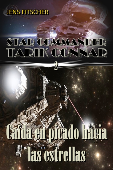 Caída en picado hacia las estrellas (STAR COMMANDER TARIK CONNAR 2) - cover