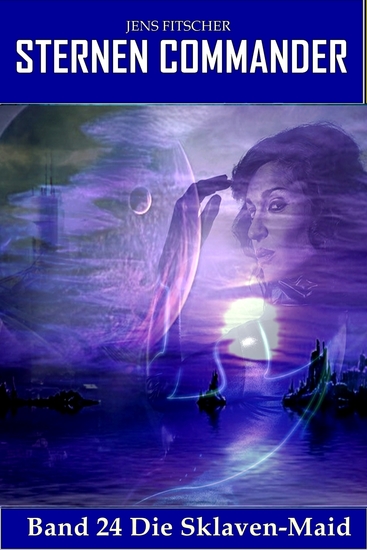 Die Sklaven-Maid (STERNEN COMMANDER 24) - cover
