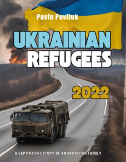 Ukrainian Refugees 2022 - A captivating story of the Ukrainian family - cover
