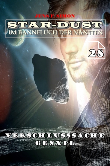 Verschlusssache GENXpl (STAR-DUST 28) - Im Bannfluch der Naniten - cover