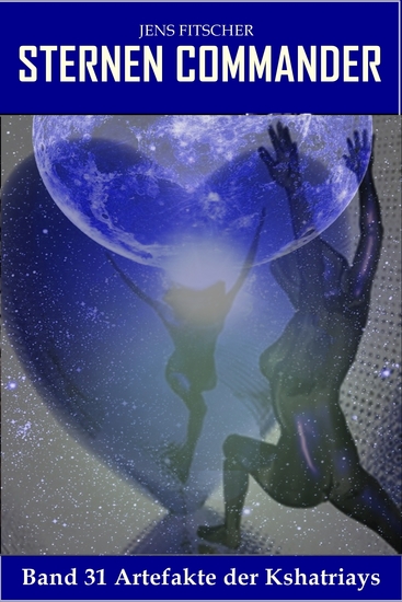Artefakte der Kshatriays (STERNEN COMMANDER 31) - cover