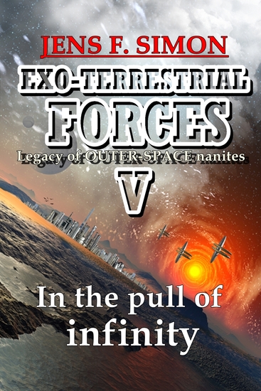 In the pull of infinity (EXO-TERRESTRIAL-FORCES 5) - Legacy of OUTER-SPACE nanites - cover