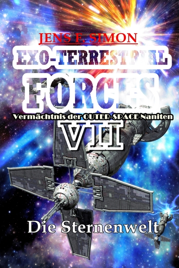 Die Sternenwelt (EXO-TERRESTRIAL-FORCES 7) - Vermächtnis der OUTER-SPACE Naniten - cover