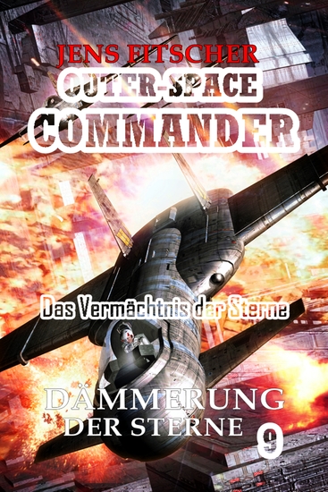 Dämmerung der Sterne (OUTER-SPACE COMMANDER 9) - Das Vermächtnis der Sterne - cover