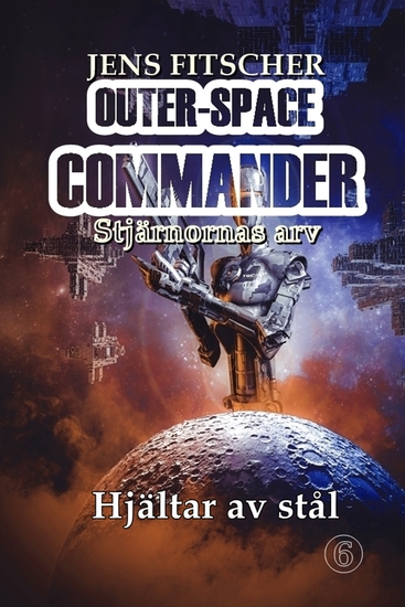 Hjältar av stål (OUTER-SPACE COMMANDER 6) - Stjärnornas arv - cover