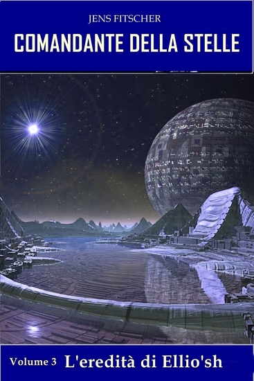 L'eredità di Ellio'sh (COMANDANTE DELLA STELLE 3) - cover