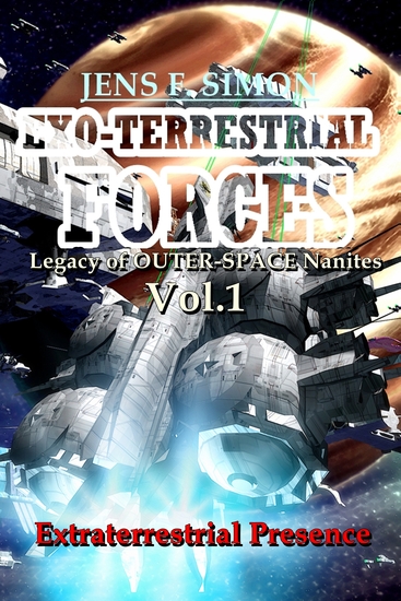 Extraterrestrial presence (EXO-TERRESTRIAL-FORCES 1) - Legacy of OUTER-SPACE nanites - cover