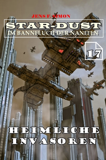 Heimliche Invasoren (STAR-DUST 17) - Im Bannfluch der Naniten - cover