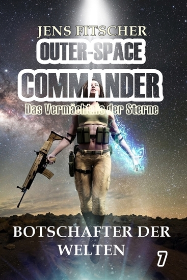 Botschafter der Welten (OUTER-SPACE COMMANDER 7) - Das Vermächtnis der Sterne - cover