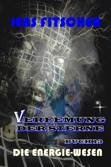Die Energie-Wesen (Verfemung der Sterne 13) - cover