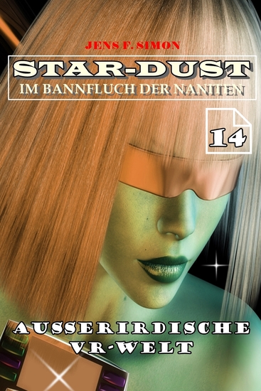 Außerirdische VR-Welt (STAR-DUST 14) - Im Bannfluch der Naniten - cover