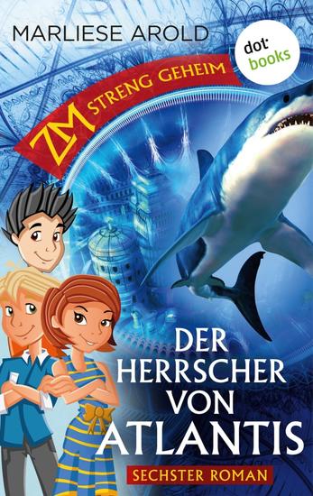 ZM - streng geheim: Sechster Roman - Der Herrscher von Atlantis - cover