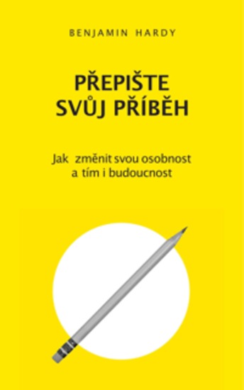 Přepište svůj příběh - Jak změnit svou osobnost a tím i budoucnost - cover
