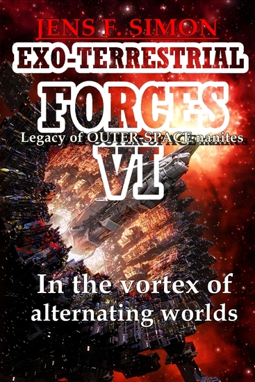 In the vortex of alternating worlds (EXO-TERRESTRIAL-FORCES 6) - Legacy of OUTER-SPACE nanites - cover