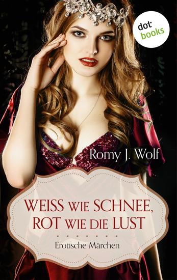 Weiß wie Schnee Rot wie die Lust - Erotische Märchen - cover