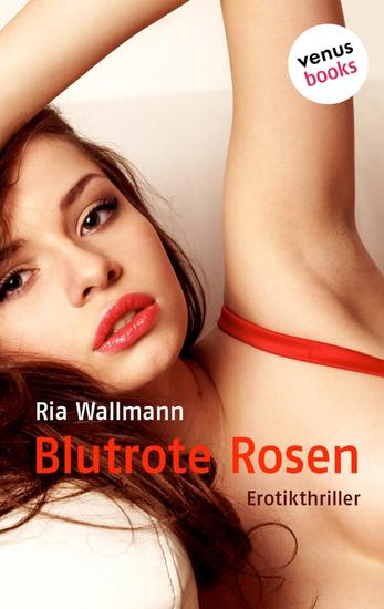 Blutrote Rosen - Erotikthriller - cover