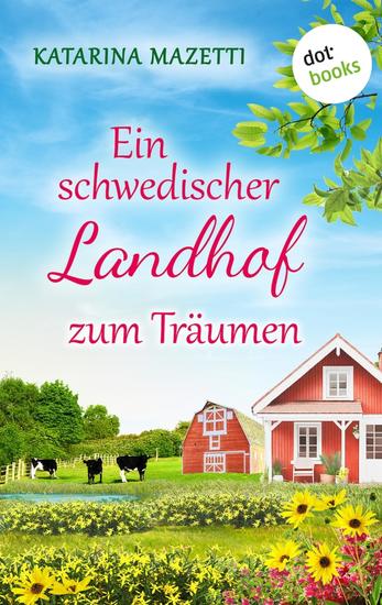 Ein schwedischer Landhof zum Träumen - Roman | Schwedisches Landglück 2 – Fans von Julie Caplin werden diesen Roman lieben - cover