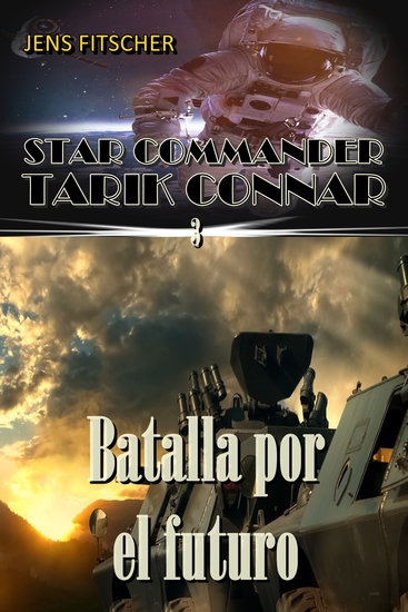 Batalla por el future (STAR COMMANDER TARIK CONNAR 3) - cover
