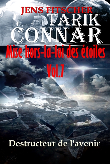 Destructeur de l'avenir (TARIK CONNAR Mise hors-la-loi des étoiles 7) - cover
