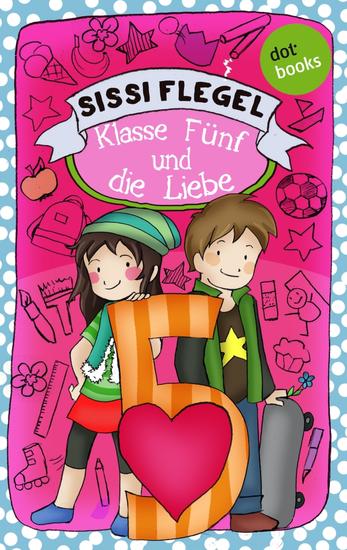 Schülerstreich und Lehrerschreck - Band 4: Klasse Fünf und die Liebe - cover