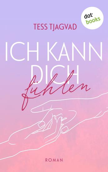 Ich kann dich fühlen - Roman | Fort Lake 1 – Diese College-Romance schickt dich auf eine Achterbahnfahrt der Gefühle! - cover