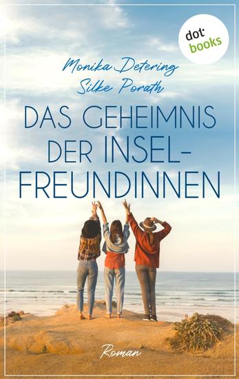 Das Geheimnis der Inselfreundinnen - Roman | Drei Frauen eine besondere Freundschaft und das Meer - cover