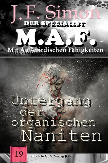 Untergang der organischen Naniten (Der Spezialist MAF 19) - cover