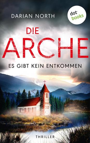 Die Arche - Es gibt kein Entkommen - Thriller - cover