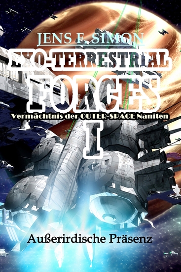 Außerirdische Präsenz (EXO-TERRESTRIAL-FORCES 1) - Vermächtnis der OUTER-SPACE Naniten - cover