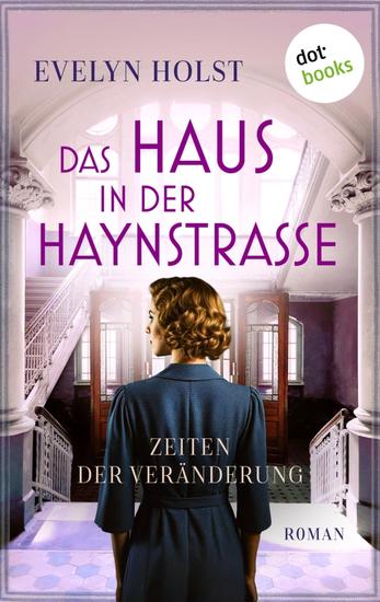 Das Haus in der Haynstraße - Zeiten der Veränderung - Roman | Band 1 der großen Saga um mehrere Hamburger Familien Geheimnisse und Nachbarschaft durch die Jahrzehnte - cover