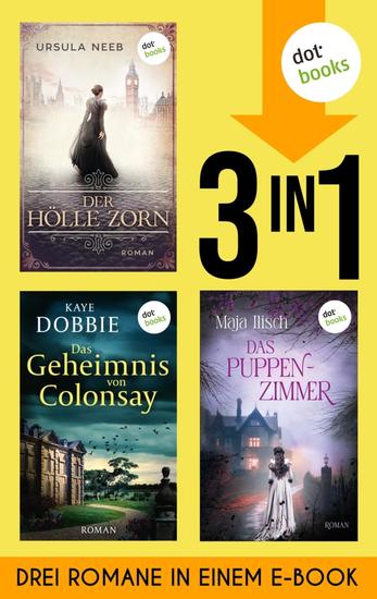 Der Hölle Zorn Das Geheimnis von Colonsay & Das Puppenzimmer - Drei Romane in einem eBook | Dunkle Vergangenheiten und tödliche Geheimnisse - cover