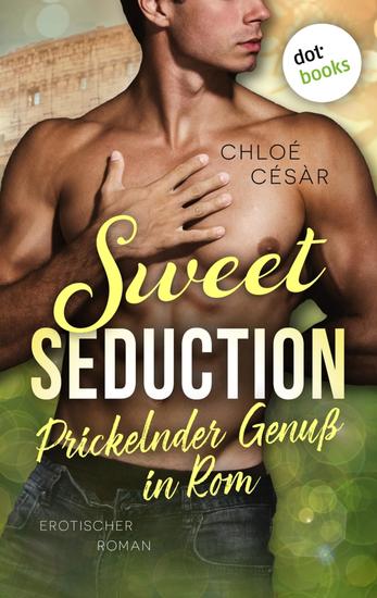 Sweet Seduction – Prickelnder Genuss in Rom - Roman | Amanda 3 - cover