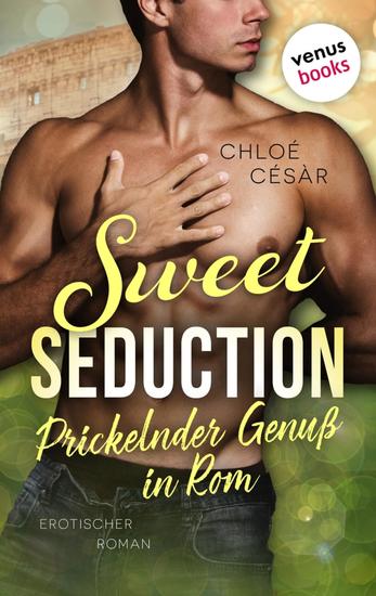 Sweet Seduction – Prickelnder Genuss in Rom - Roman | Amanda 3 - cover