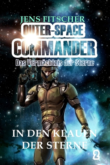 In den Klauen der Sterne (OUTER-SPACE COMMANDER 2) - Das Vermächtnis der Sterne - cover