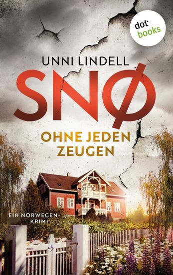 Snø – Ohne jeden Zeugen - Thriller | Eine hartnäckige Ermittlerin und ein höchst brisanter Fall – Hochspannung von Norwegens Erfolgsautorin Unni Lindell - cover