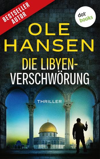 Die Libyen-Verschwörung - Thriller - cover