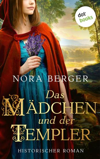 Das Mädchen und der Templer - Historischer Roman: Reliquien Intrigen und der Schrecken der Kinderkreuzzüge im 13 Jahrhundert - cover