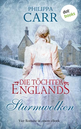 Die Töchter Englands: Sturmwolken - Der erste Sammelband der Saga: »Das Geheimnis im alten Kloster« »Der springende Löwe« »Sturmnacht« und »Sarabande« | Für Fans von historischen Romanen - cover