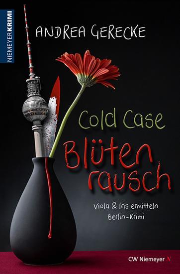 Cold Case – Blütenrausch - Berlin-Krimi - cover