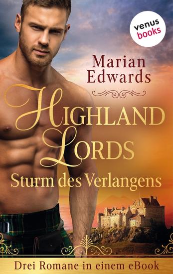 Highland Lords - Sturm des Verlangens - Drei Romane in einem eBook: "In den Armen des Lairds" "Die Geliebte des Ritters" und "In den Fängen des Ritters": Die Bellemare-MacTavish-Saga - cover