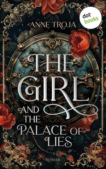 The Girl and the Palace of Lies - Roman Swords and Magic 2 | Eine junge Ritterin deren Herz zwischen zwei Welten zerrissen ist - cover