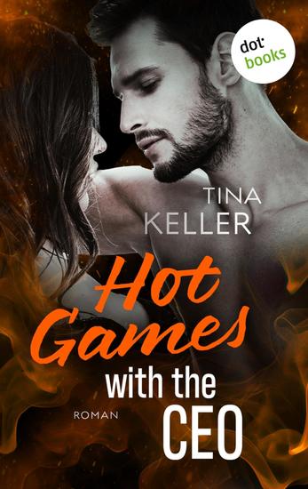 Hot Games with the CEO - Roman | Sinnliche Liebesromane Band 14 | Eine prickelnde Age-Gap-Romance für Fans von Ana Huang - cover
