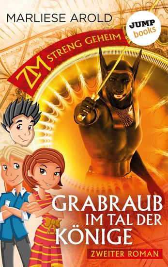 ZM - streng geheim: Zweiter Roman: Grabraub im Tal der Könige - cover