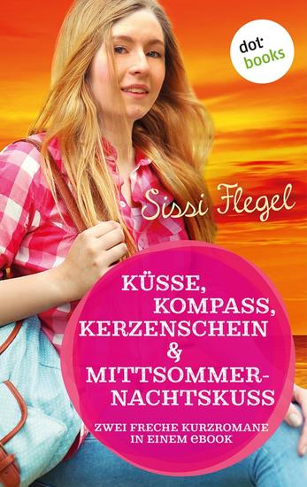 Küsse Kompass Kerzenschein & Mittsommernachtskuss - Sechster Roman der Mimi-Reihe - cover