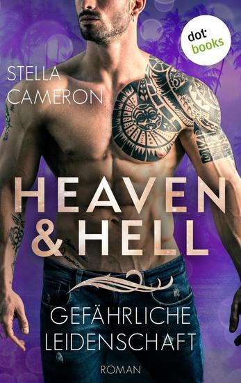 Heaven & Hell - Gefährliche Leidenschaft - Roman: Fesselnde Hot-Romance-Spannung der New-York-Times-Bestsellerautorin - cover